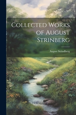 Collected Works of August Strinberg by Strindberg, August