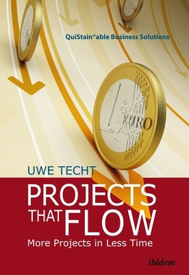 Projects That Flow: More Projects in Less Time by 