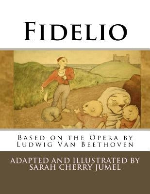 Fidelio: Based on the Opera by Ludwig Van Beethoven(Coloring book) by Jumel, Sarah Cherry