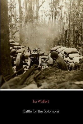 Battle for the Solomons by Wolfert, Ira