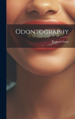 Odontography by Owen, Richard