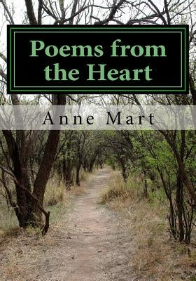 Poems from the Heart: The Collected Poems of Anne Mart by Lake, Marilyn Hope
