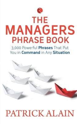 Vocabulary of A Manager: Powerful Phrases to Manage Your Team Effectively by Holding, Charles