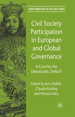 Civil Society Participation in European and Global Governance: A Cure for the Democratic Deficit? by Steffek, J.