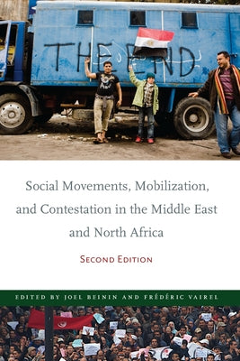 Social Movements, Mobilization, and Contestation in the Middle East and North Africa: Second Edition by Beinin, Joel