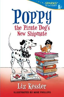 Poppy the Pirate Dog's New Shipmate by Kessler, Liz