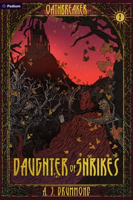 Daughter of Shrikes: A Dark Fantasy by Drummond, A. J.