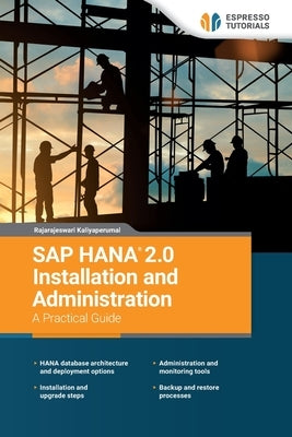 SAP HANA 2.0 Installation and Administration A Practical Guide by Kaliyaperumal, Rajarajeswari
