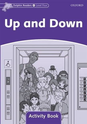 Dolphin Readers: Level 4: 625-Word Vocabularyup and Down Activity Book by 