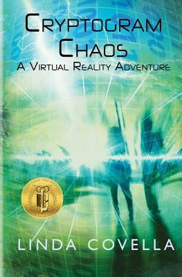Cryptogram Chaos: A Virtual Reality Adventure by Covella, Linda