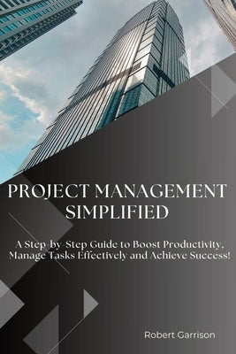 The Ultimate Project Management Handbook by Garrison, Robert