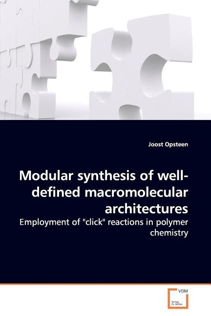 Modular synthesis of well-defined macromolecular architectures by Opsteen, Joost