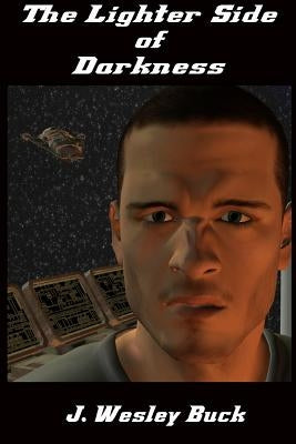 The Lighter Side of Darkness by Buck J. Wesley