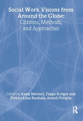 Social Work Visions from Around the Globe: Citizens, Methods, and Approaches by Metten, Anna