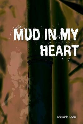 Mud in My Heart by Keen, Melinda