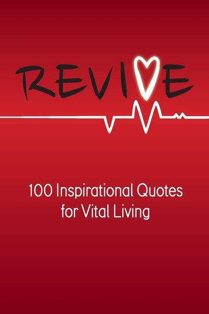 Revive: 100 Inspirational Quotes for Vital Living by Walker, Robert B.