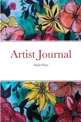 Misfit Prints Artist Journal by Dennison, Karen