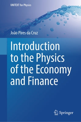 Introduction to the Physics of the Economy and Finance by Pires Da Cruz, João