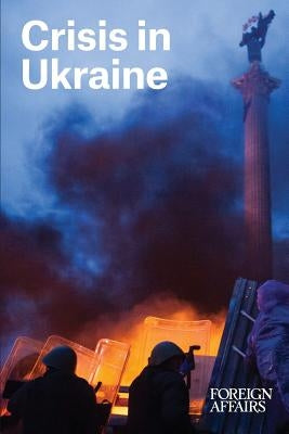 Crisis in Ukraine by Karatnycky, Adrian