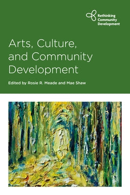 Arts, Culture and Community Development by Premaratna, Nilanjana