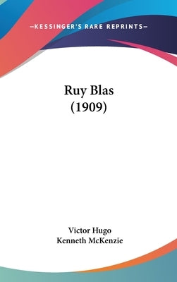 Ruy Blas (1909) by Hugo, Victor
