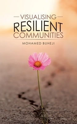 Visualising Resilient Communities by Buheji, Mohamed