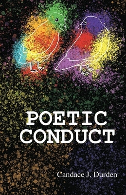 Poetic Conduct by J. Durden, Candace