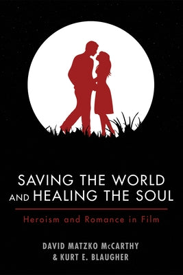 Saving the World and Healing the Soul by McCarthy, David Matzko