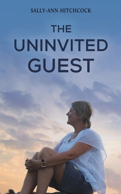 The Uninvited Guest by Hitchcock, Sally-Ann