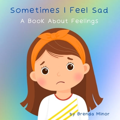 Sometimes I Feel Sad by Minor, Brenda Kay