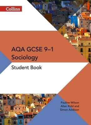 GCSE Sociology 9-1 - Aqa GCSE Sociology Student Book by Collins Uk