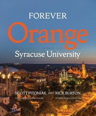 Forever Orange: The Story of Syracuse University by Pitoniak, Scott