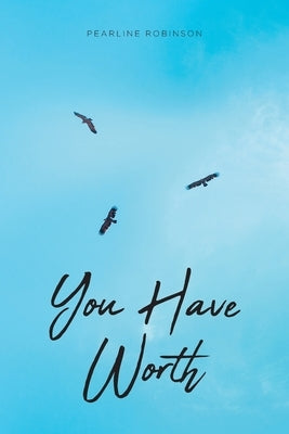You Have Worth by Robinson, Pearline