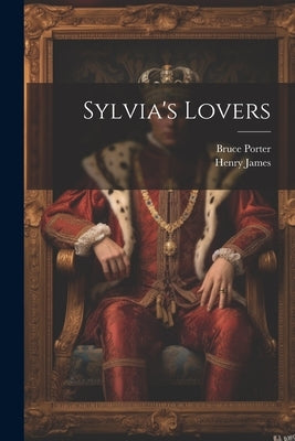 Sylvia's Lovers by James, Henry