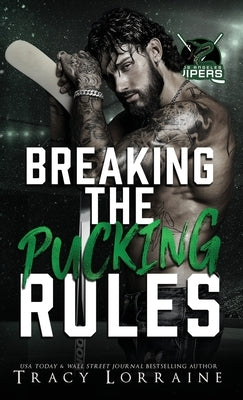 Breaking the Pucking Rules: A Forbidden Single Dad Ice Hockey Romance by Lorraine, Tracy
