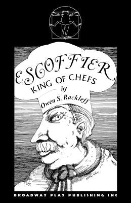 Escoffier, King Of Chefs by Rackleff, Owen S.