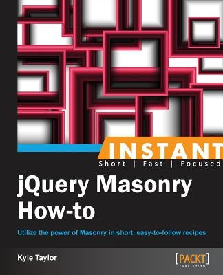 Instant jQuery Masonry How-to by David Taylor, Kyle