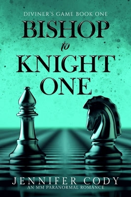 Bishop to Knight One by Cody, Jennifer