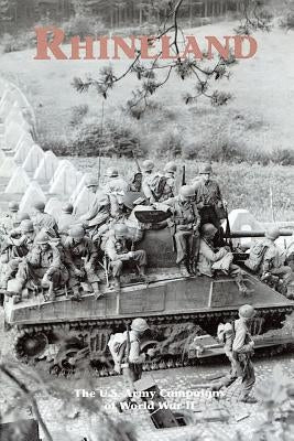 Rhineland: The U.S. Army Campaigns of World War II by Ballard, Ted