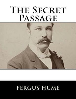 The Secret Passage by Hume, Fergus