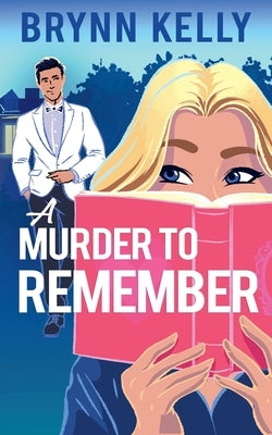 A Murder to Remember by Kelly, Brynn