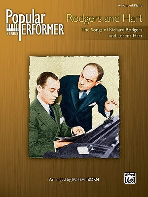 Popular Performer -- Rodgers and Hart: The Songs of Richard Rodgers and Lorenz Hart by Rodgers, Richard