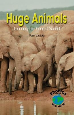 Huge Animals: Learning the Long U Sound by Vastola, Pam