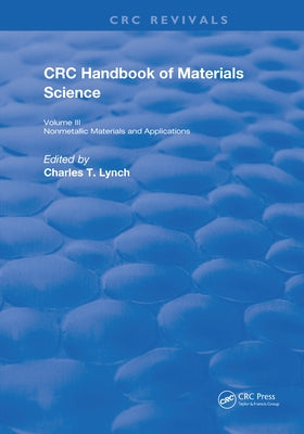 CRC Handbook of Materials Science: Material Composites and Refractory Materials by Lynch, Charles T.