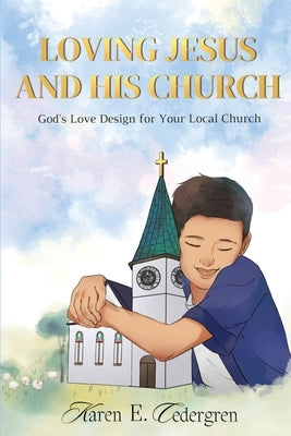 Loving Jesus and His Church by Cedergren, Karen E.