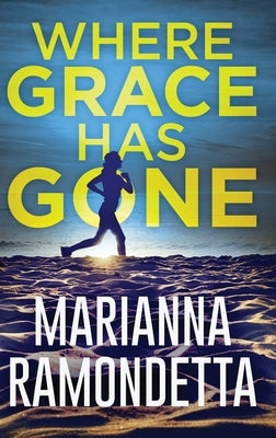 Where Grace Has Gone by Ramondetta, Marianna
