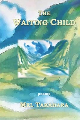 The Waiting Child by Takahara, Mel