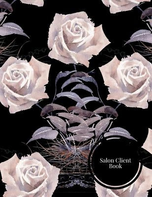 Salon Client Book: Client Data System for Stylist . Including Address Details & Appointment. Information Keeper & Record Log. Paperback ? by Journal, The Waymaker