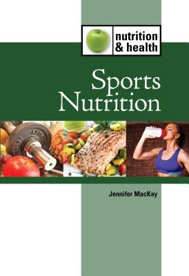 Sports Nutrition by MacKay, Jennifer