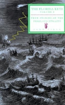 True Stories of the Perilous Straits: The Florida Keys, Volume 2 by Viele, John